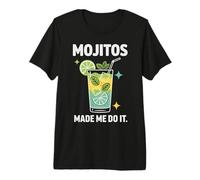 Mojitos Made Me Do It Cóctel Lima Mentas Camiseta Premium