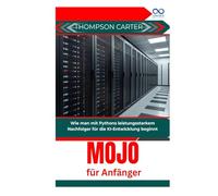 Mojo für Anfänger: Wie man mit Pythons leistungsstarkem Nachfolger für die KI-Entwicklung beginnt