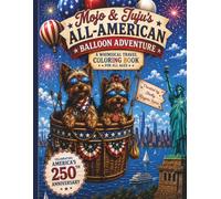Mojo & Juju's All-American Balloon Adventure: A Whimsical Travel Coloring Book For All Ages