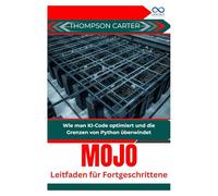 Mojo Leitfaden für Fortgeschrittene: Wie man KI-Code optimiert und die Grenzen von Python überwindet