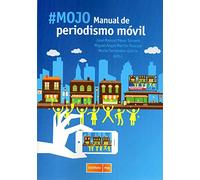 #MOJO. Manual de Periodismo Móvil (SIN COLECCION)