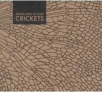 Moka Only & Chief - Crickets