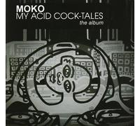 Moko - My Acid Cock-Tales