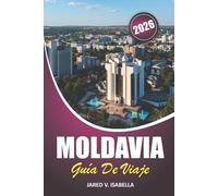 Moldavia Guía De Viaje 2026: Explorando mercados locales, arte popular, sitios históricos, festivales culturales, catedrales y senderos forestales en Europa del Este