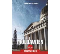 MOLDAWIEN Reiseführer 2026: Europas Weinkultur, Chisinau und erschwingliche Ausflüge