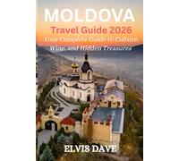 Moldova Travel Guide 2026: Your Complete Guide to Culture, Wine, and Hidden Treasures