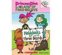 Moldylocks and the Three Beards: A Branches Book (Princess Pink and the Land of Fake-Believe #1), Volume 1