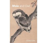 Mole and Owl: An Adventure Story of Courage, Friendship, and Love