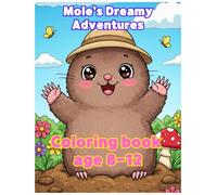 Mole’s Dreamy Adventures: A Little Mole with a Big Imagination