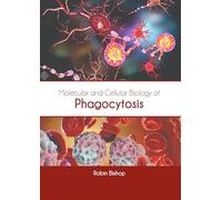 Molecular and Cellular Biology of Phagocytosis