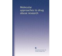 Molecular approaches to drug abuse research: Volume 2