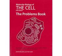 Molecular Biology of the Cell 5E - The Problems Book