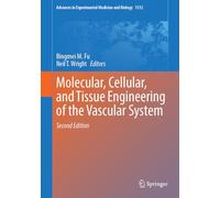 Molecular, Cellular, and Tissue Engineering of the Vascular System: 1512 (Advances in Experimental Medicine and Biology, 1512)