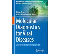 Molecular Diagnostics for Viral Diseases: Challenges and Emerging Concepts (Medical Virology: From Pathogenesis to Disease Control)