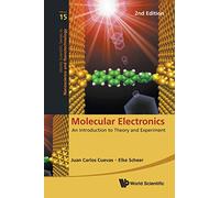 MOLECULAR ELECTRONICS (2ND ED): An Introduction to Theory and Experiment (Second Edition): 15 (World Scientific Series in Nanoscience and Nanotechnology)