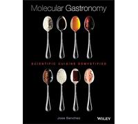 Molecular Gastronomy: Scientific Cuisine Demystified