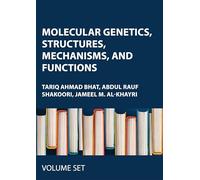 Molecular Genetics, Structures, Mechanisms, and Functions: 2-volume set