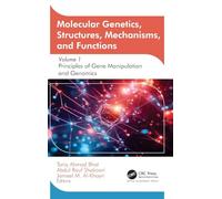 Molecular Genetics, Structures, Mechanisms, and Functions: Volume 1: Principles of Gene Manipulation and Genomics