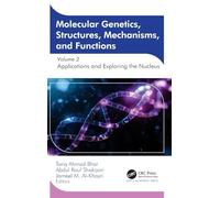 Molecular Genetics, Structures, Mechanisms, and Functions: Volume 2: Applications and Exploring the Nucleus