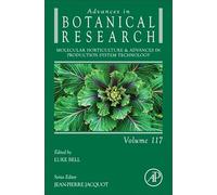 Molecular Horticulture & Advances in Production System Technology (Volume 117) (Advances in Botanical Research, Volume 117)