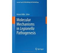 Molecular Mechanisms in Legionella Pathogenesis (Current Topics in Microbiology and Immunology) (2013-10-23)