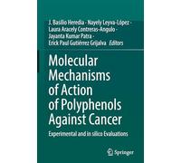 Molecular Mechanisms of Action of Polyphenols Against Cancer: Experimental and in silico Evaluations