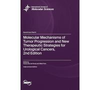Molecular Mechanisms of Tumor Progression and New Therapeutic Strategies for Urological Cancers, 2nd Edition