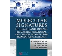Molecular Signatures Of Health And Disease: Biomarkers, Metabolism, And Clinical Insights From Translational Research