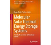 Molecular Solar Thermal Energy Storage Systems: From Surface Science to Functional Devices (Advances in Atom and Single Molecule Machines)