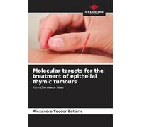 Molecular targets for the treatment of epithelial thymic tumours: from Overview to News