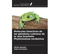 Moléculas bioactivas de las glándulas cutáneas de la rana brasileña Phyllomedusa nordestina