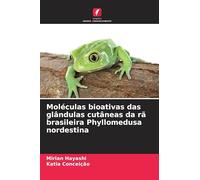 Moléculas bioativas das glândulas cutâneas da rã brasileira Phyllomedusa nordestina