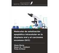Moléculas de señalización apoptótica intracelular en la displasia oral y el carcinoma escamoso (SCC)