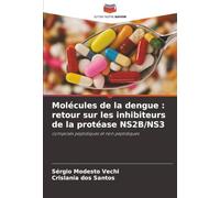 Molécules de la dengue : retour sur les inhibiteurs de la protéase NS2B/NS3: composés peptidiques et non peptidiques