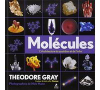 Molécules: L'architecture du quotidien et de l'infini
