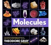 Molecules: The Elements and the Architecture of Everything