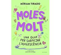 Moles molt: Una guia per surfejar l'adolescència (Llibres per a adolescents)