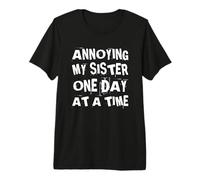 Molesto a mi Hermana un día a la Vez - Hermano Divertido Camiseta Premium
