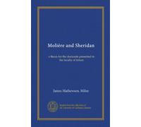 Moliére and Sheridan: a thesis for the doctorate presented to the faculty of letters