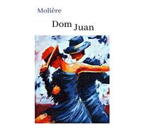 Molière Dom Juan: oeuvre pour le BAC ou bien pour une lecture personnelle.