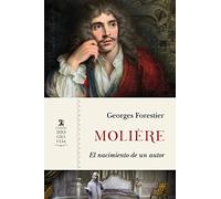 Molière: El nacimiento de un autor (Biografías)