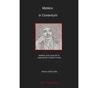 Molière in Contextum - Molière and Louis XIV in seventeenth century France