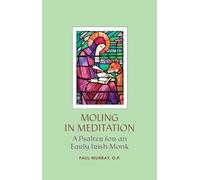Moling in Meditation - A Psalter for an Early Irish Monk