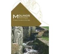 Molinos. Innovacion Y Ciencia En El Patrimonio Etnografico