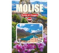MOLISE GUIDA DI VIAGGIO 2026: Itinerario completo, le migliori cose da fare, gioielli nascosti, villaggi costieri, cibo locale, mappe e gite giornaliere