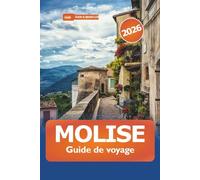 Molise Guide de voyage 2026: Découvrez des joyaux cachés, des attractions, des villages pittoresques, une cuisine, une culture, des aventures et une histoire riche dans le sud de l'Italie