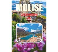 MOLISE GUIDE DE VOYAGE 2026: Itinéraire complet, meilleures choses à faire, joyaux cachés, villages côtiers, nourriture locale, cartes et excursions d'une journée
