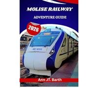 MOLISE RAILWAY ADVENTURE GUIDE 2026: Where Tracks Lead to Tradition, Taste, and Tranquility