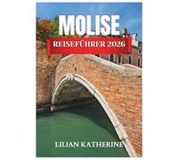 MOLISE REISEFÜHRER 2026