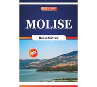 Molise Reiseführer 2026: Erkundung von Geschichte, Städten, Küste, Essen, Festivals, Natur, versteckten Dörfern für Erstbesucher, Kultursuchende und Urlaubsreisende